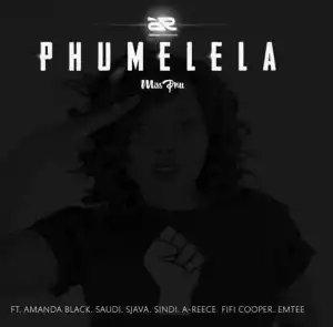 MissPru DJ - Phumelela (ft. A-Reece, Emtee, Fifi Cooper, Amanda Black, Saudi, Sjava & Sindi)